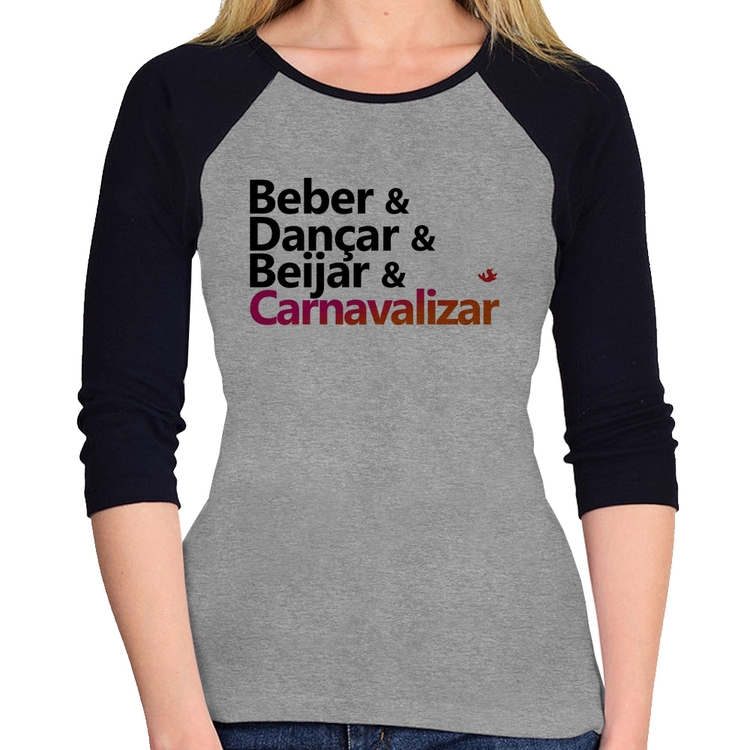 Baby Look Raglan Beber & Dançar & Beijar & Carnavalizar Manga 3/4 - Cinza/Preto
