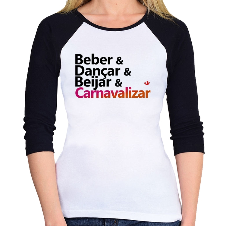 Baby Look Raglan Beber & Dançar & Beijar & Carnavalizar Manga 3/4