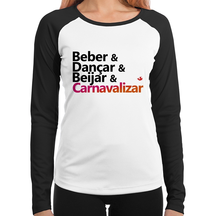 Baby Look Raglan Beber & Dançar & Beijar & Carnavalizar Manga Longa