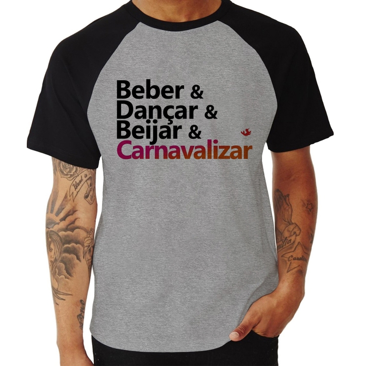 Camiseta Raglan Beber & Dançar & Beijar & Carnavalizar - Cinza/Preto