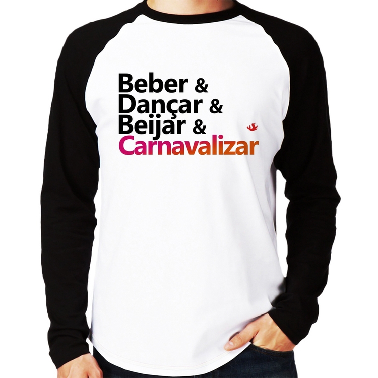 Camiseta Raglan Beber & Dançar & Beijar & Carnavalizar Manga Longa