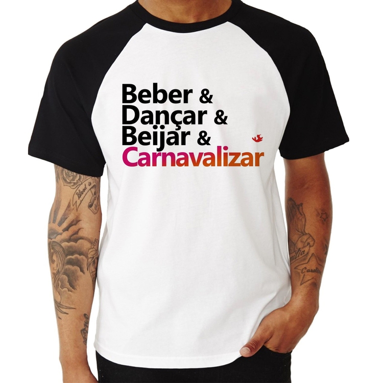 Camiseta Raglan Beber & Dançar & Beijar & Carnavalizar