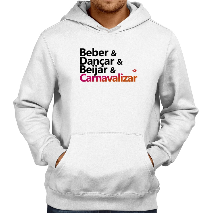 Moletom Beber & Dançar & Beijar & Carnavalizar - Branco