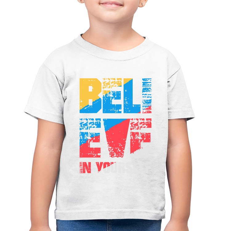 Camiseta Algodão Infantil Believe In Yourself - Branca