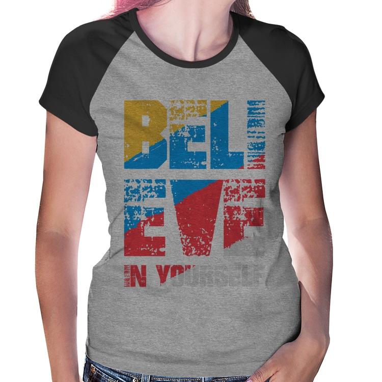 Baby Look Raglan Believe In Yourself - Cinza/Preto