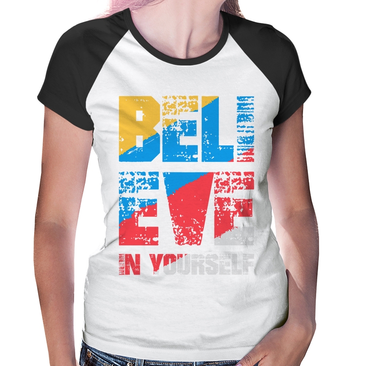 Baby Look Raglan Believe In Yourself