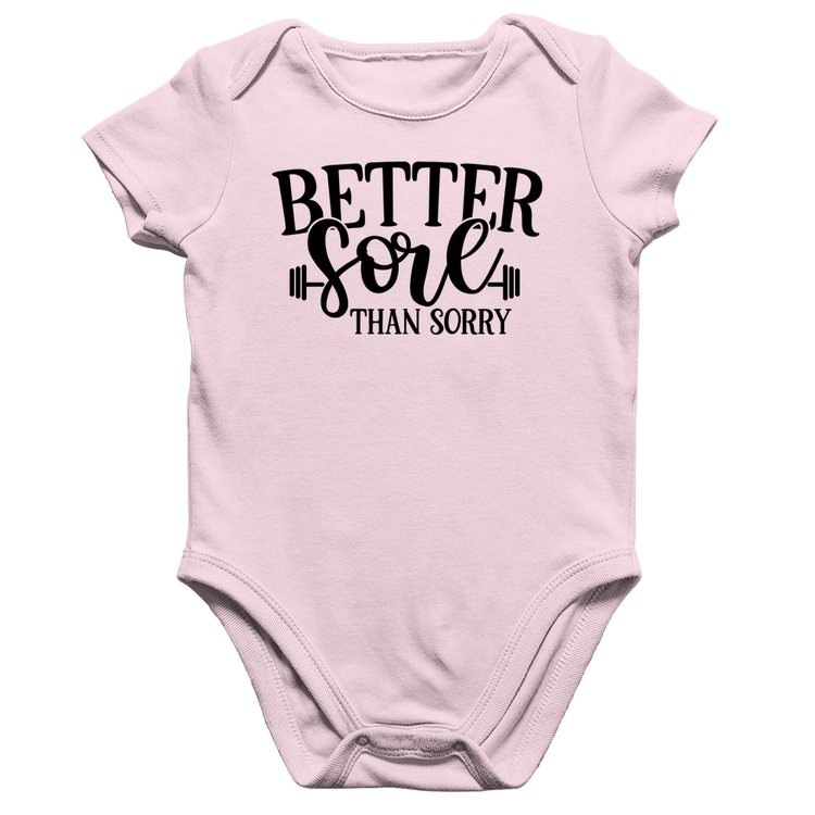 Body Bebê Algodão Better Sore Than Sorry - Rosa Bebê
