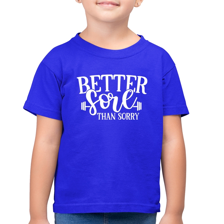 Camiseta Algodão Infantil Better Sore Than Sorry - Azul Royal