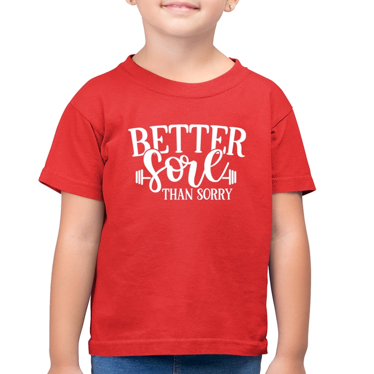 Camiseta Algodão Infantil Better Sore Than Sorry - Vermelha