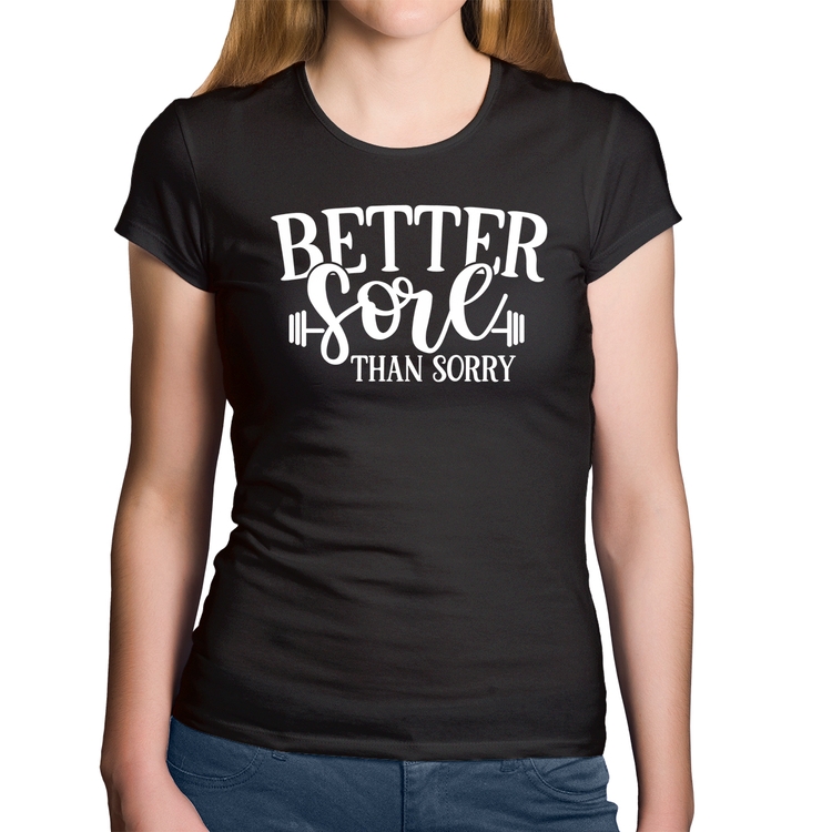 Baby Look Algodão Better Sore Than Sorry