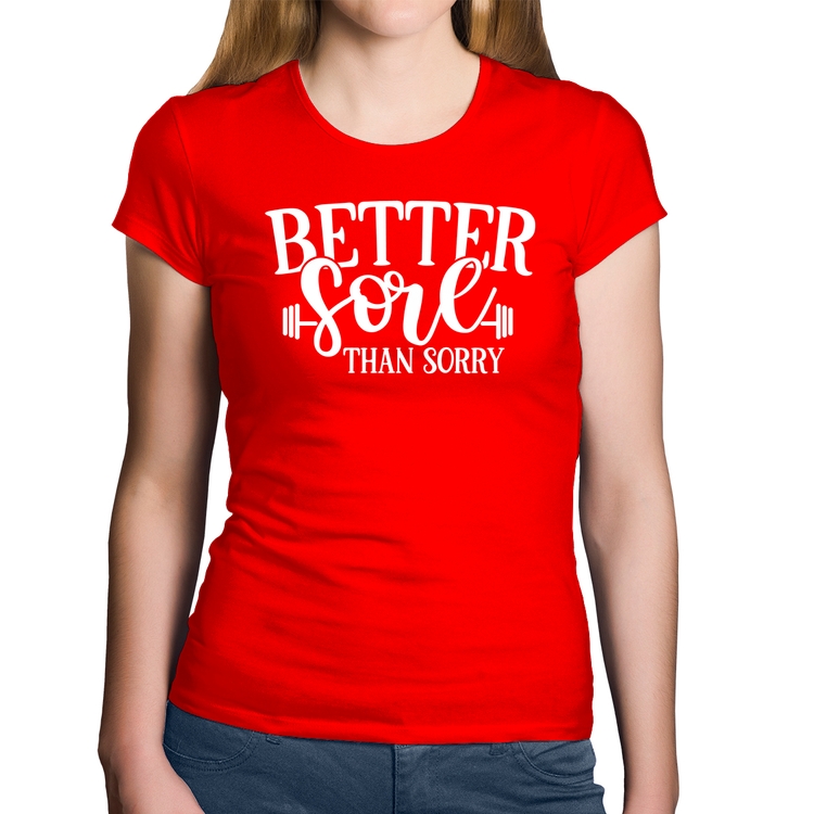 Baby Look Algodão Better Sore Than Sorry - Vermelha