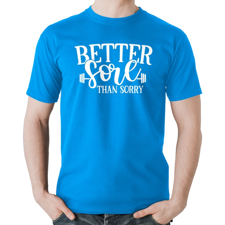 Camiseta Algodão Better Sore Than Sorry - Azul