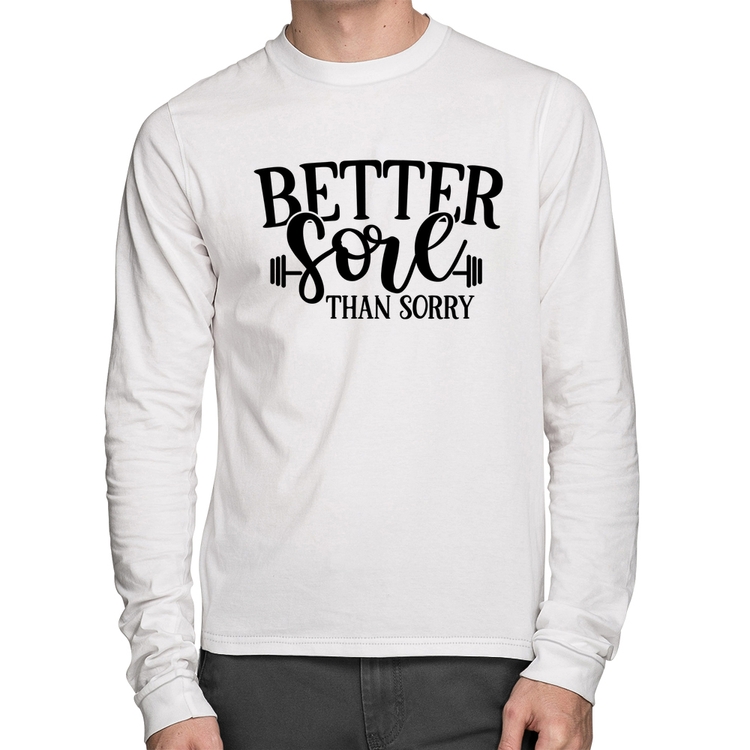 Camiseta Algodão Better Sore Than Sorry Manga Longa - Branca