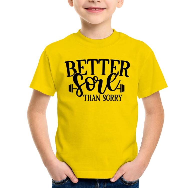 Camiseta Infantil Better Sore Than Sorry - Amarela