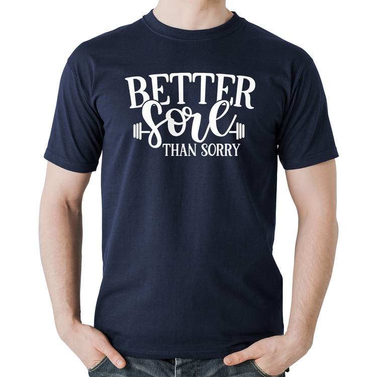 Camiseta Algodão Better Sore Than Sorry - Marinho