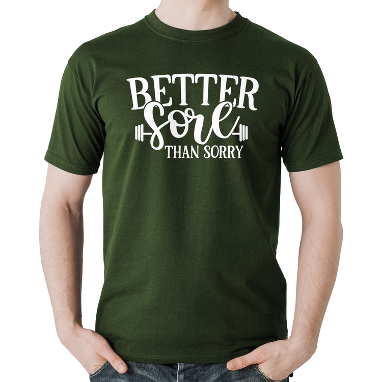 Camiseta Algodão Better Sore Than Sorry - Musgo