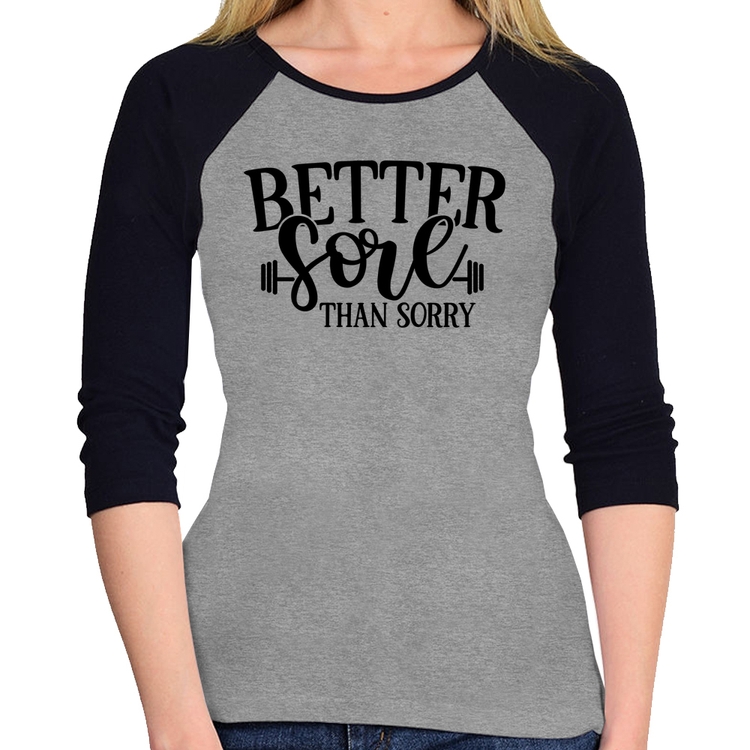Baby Look Raglan Better Sore Than Sorry Manga 3/4 - Cinza/Preto