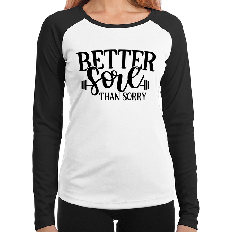 Baby Look Raglan Better Sore Than Sorry Manga Longa
