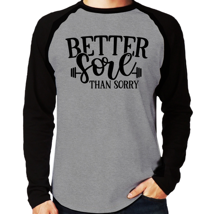 Camiseta Raglan Better Sore Than Sorry Manga Longa - Cinza/Preto