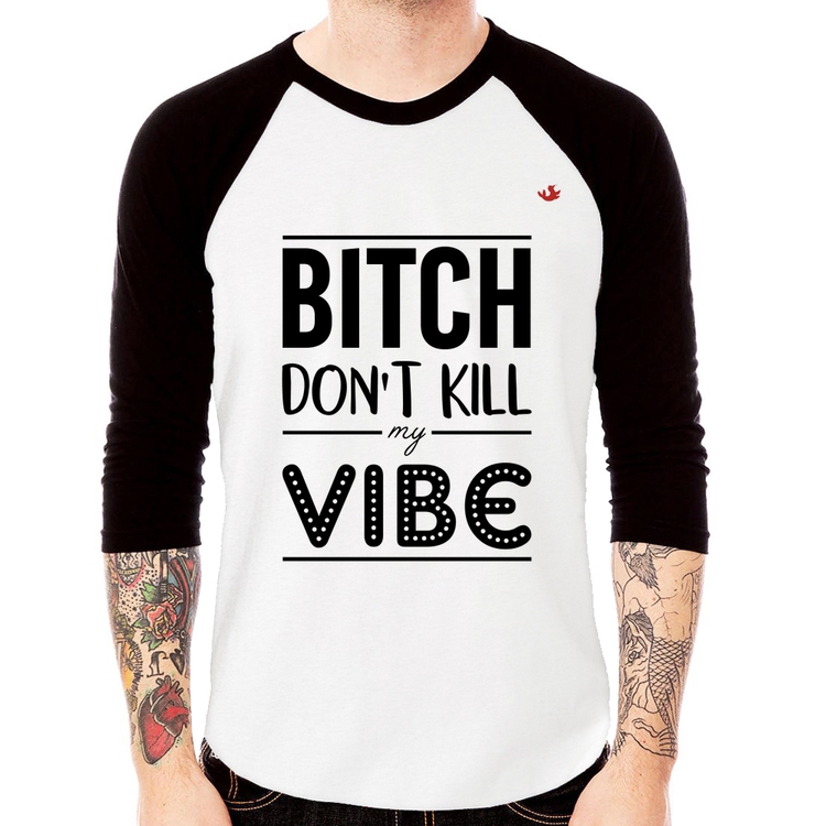 Camiseta Raglan Bitch don't kill my vibe Manga 3/4