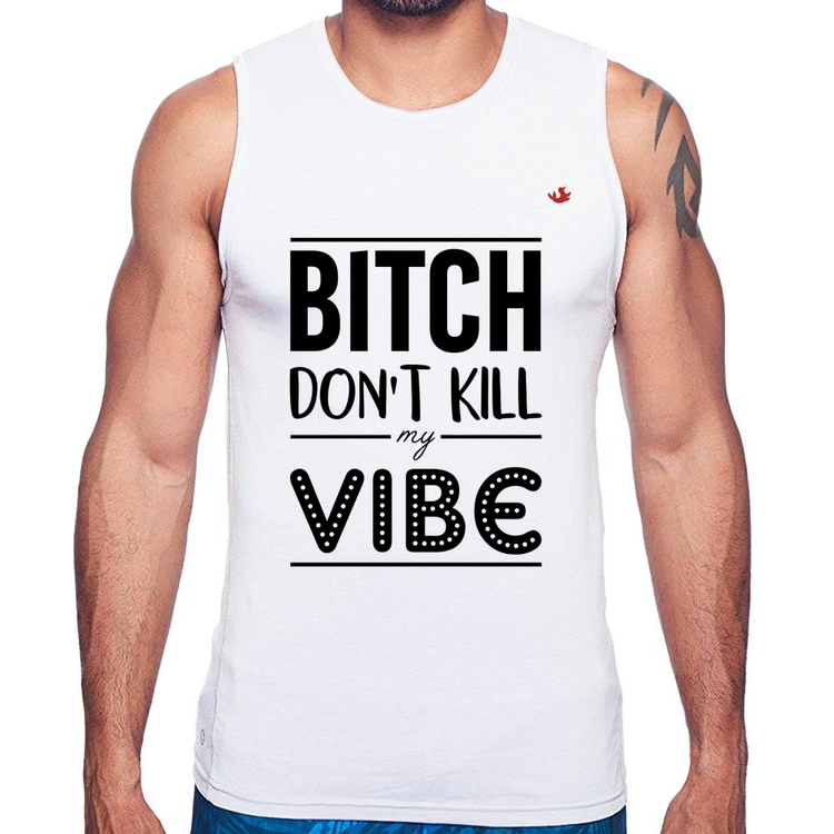 Regata Bitch don't kill my vibe