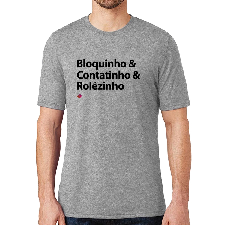 Camiseta Bloquinho & Contatinho & Rolêzinho - Cinza