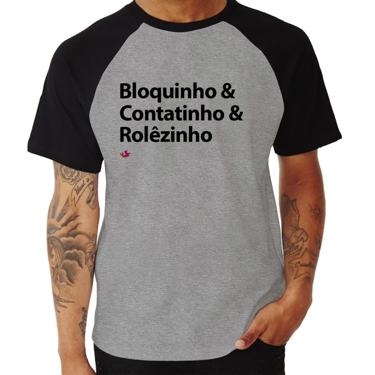 Camiseta Raglan Bloquinho & Contatinho & Rolêzinho - Cinza/Preto