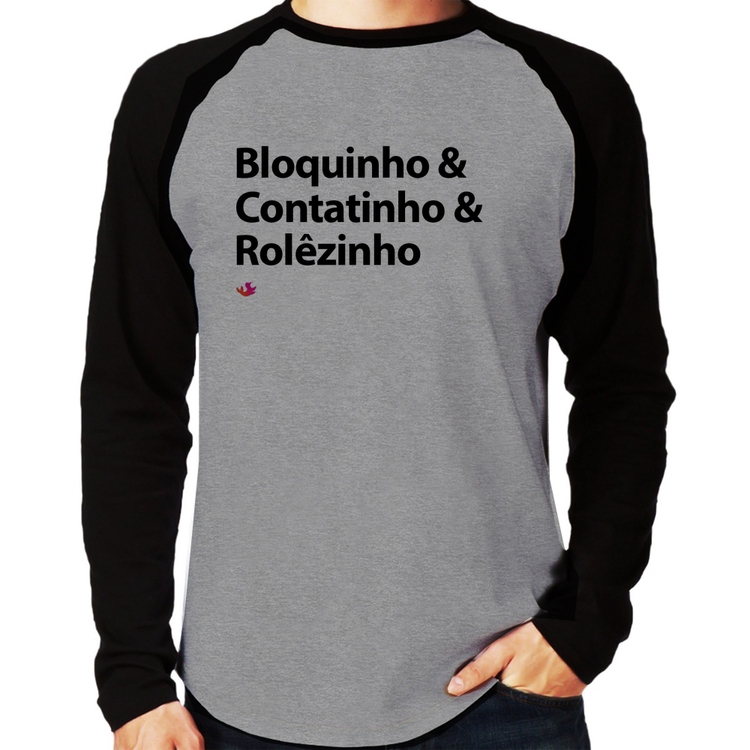 Camiseta Raglan Bloquinho & Contatinho & Rolêzinho Manga Longa - Cinza/Preto