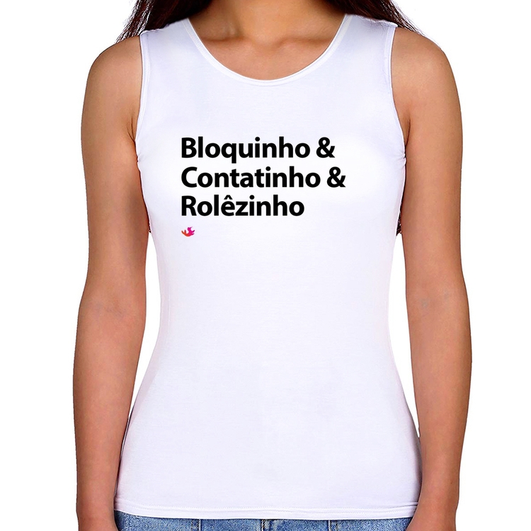 Regata Feminina Bloquinho & Contatinho & Rolêzinho