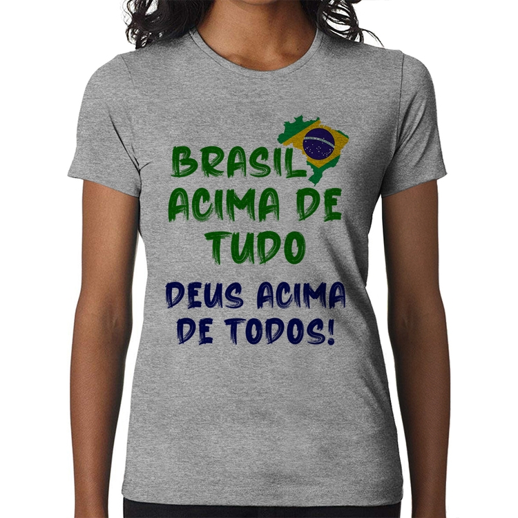 Baby Look Brasil Acima de Tudo Deus Acima de Todos - Bandeira - Cinza