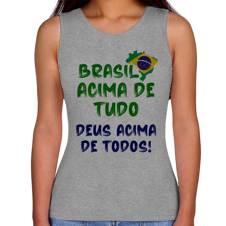 Regata Feminina Brasil Acima de Tudo Deus Acima de Todos - Bandeira - Cinza