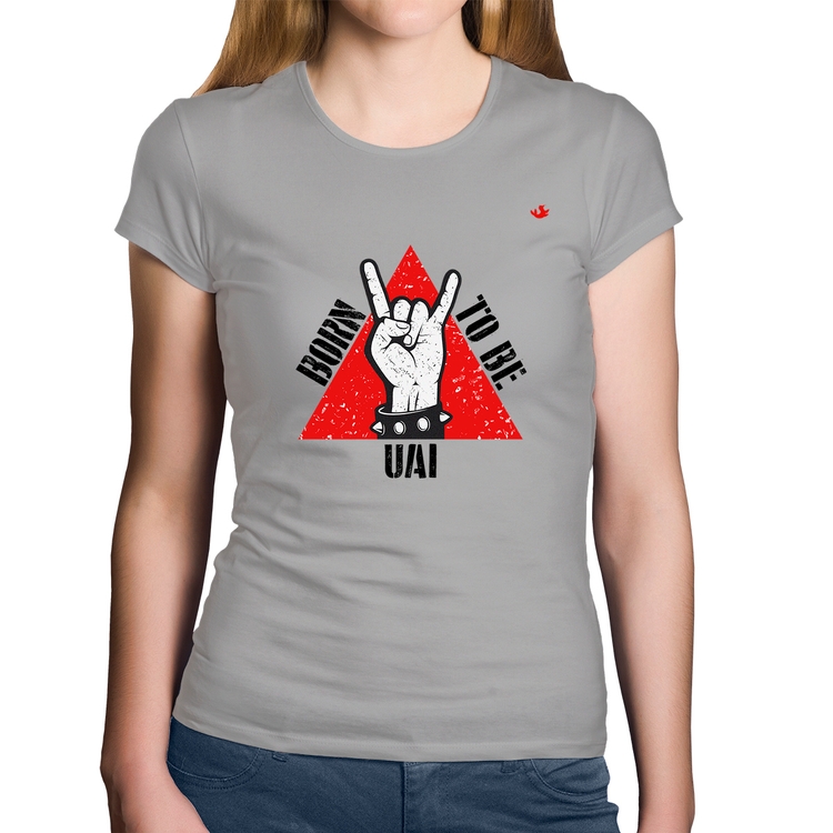 Baby Look Algodão Born to be Uai Rock - Cinza