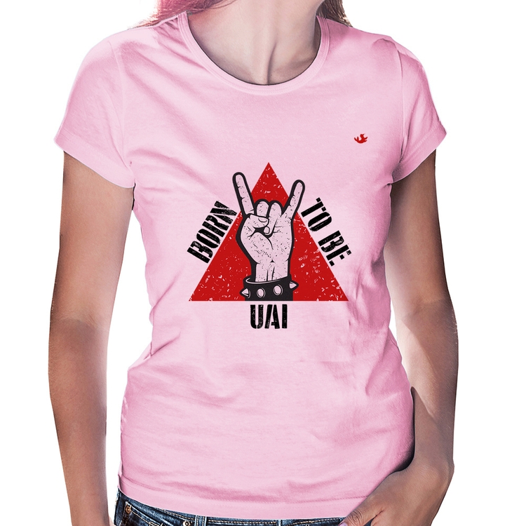 Baby Look Born to be Uai Rock - Rosa Bebê