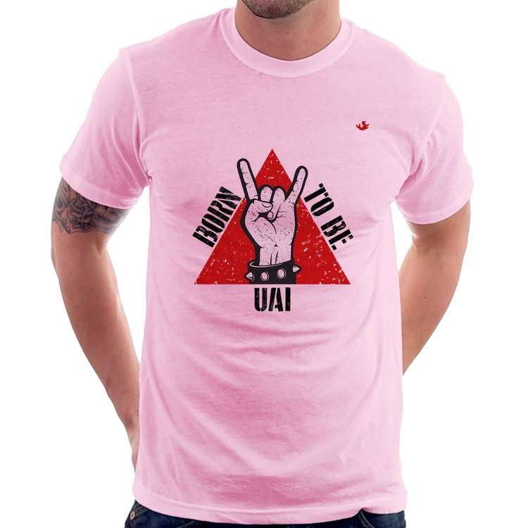 Camiseta Born to be Uai Rock - Rosa Bebê