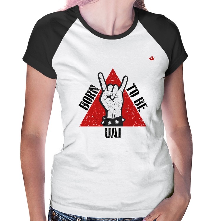 Baby Look Raglan Born to be Uai Rock