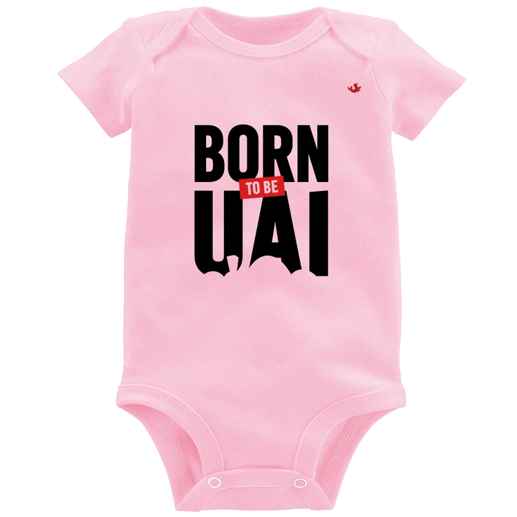 Body Bebê Born to be uai - Rosa Bebê