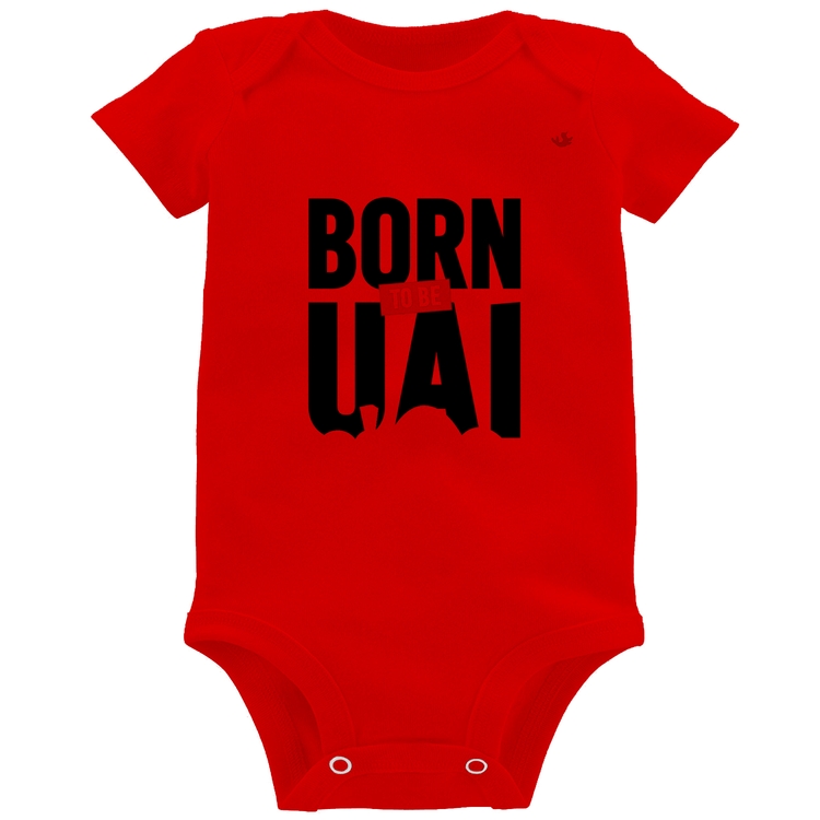Body Bebê Born to be uai - Vermelho