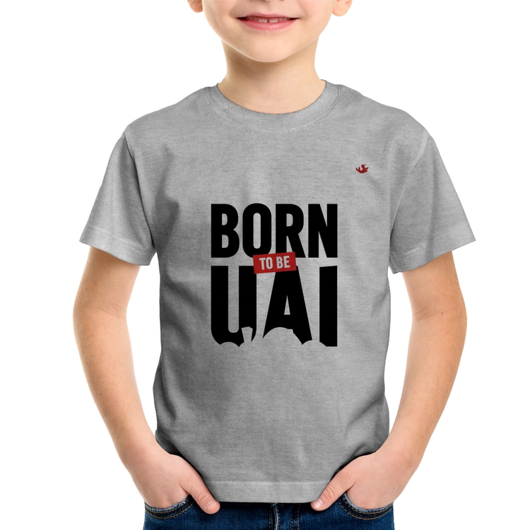 Camiseta Infantil Born to be uai - Cinza