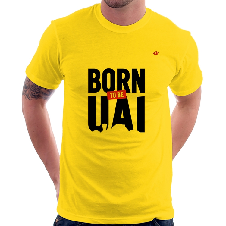 Camiseta Born to be uai - Amarela