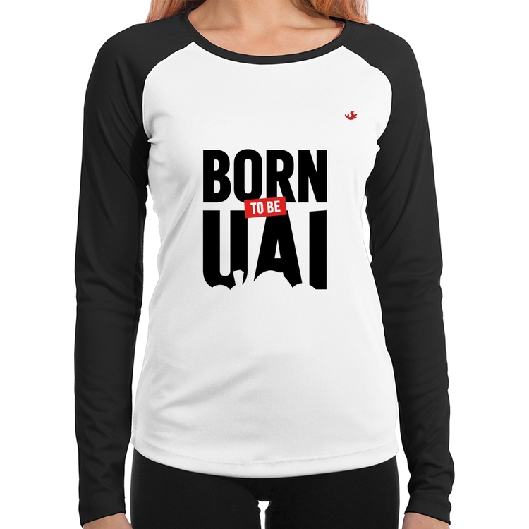 Baby Look Raglan Born to be uai Manga Longa