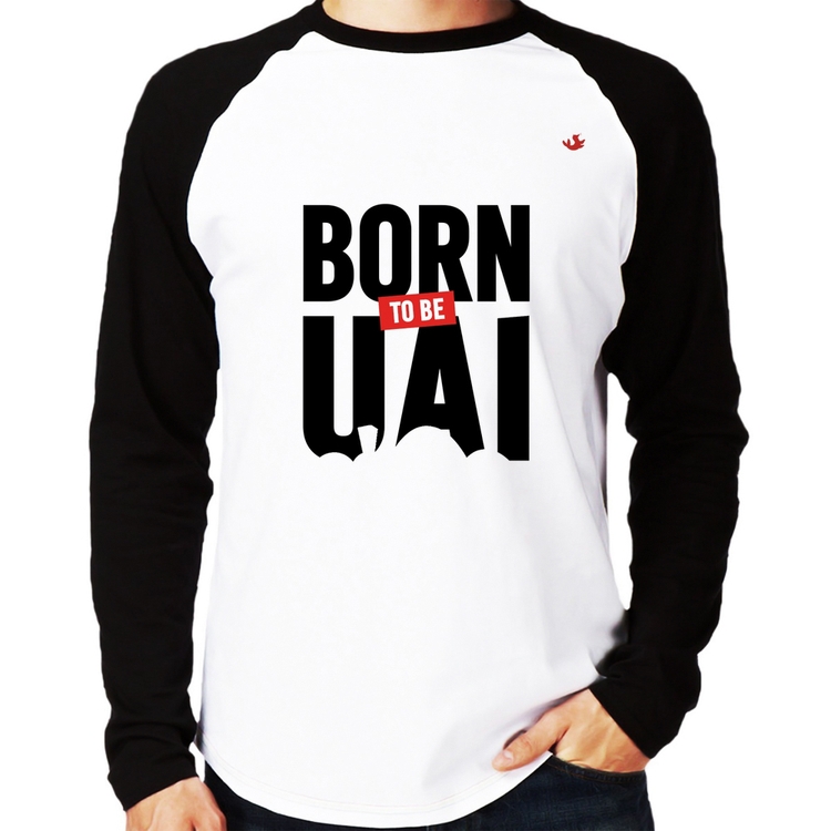 Camiseta Raglan Born to be uai Manga Longa