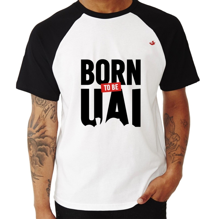 Camiseta Raglan Born to be uai