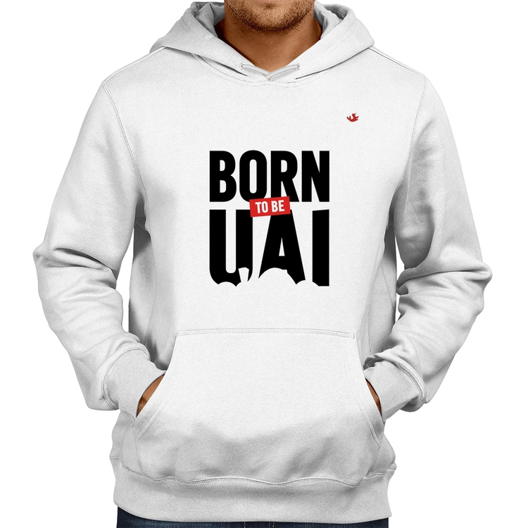 Moletom Born to be uai - Branco