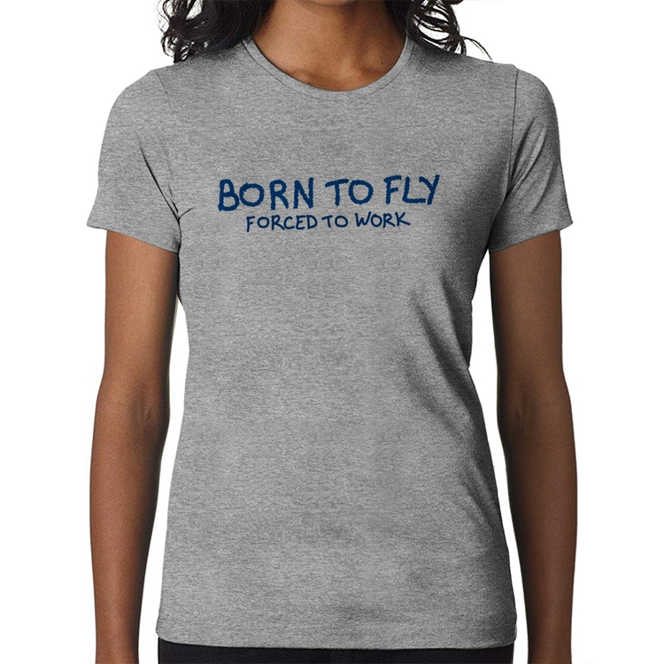 Baby Look Born to fly - Forced to work - Cinza