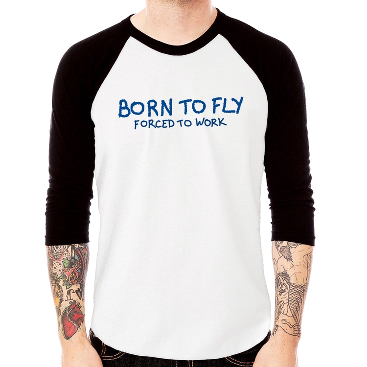 Camiseta Raglan Born to fly - Forced to work Manga 3/4