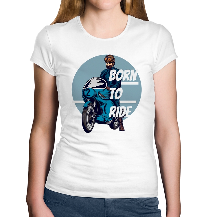 Baby Look Algodão Born To Ride - Branca