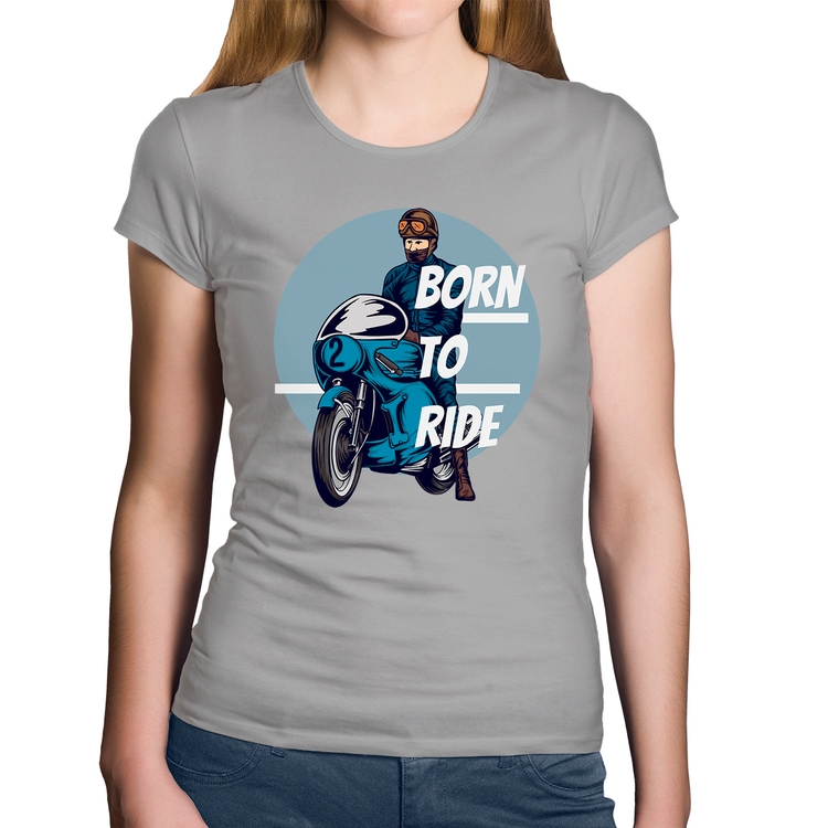 Baby Look Algodão Born To Ride - Cinza