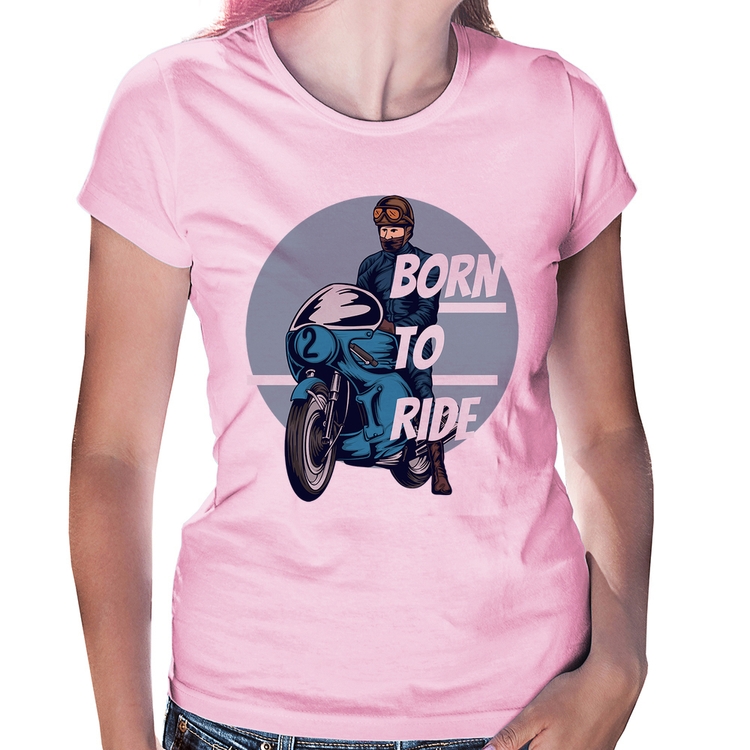 Baby Look Born To Ride - Rosa Bebê