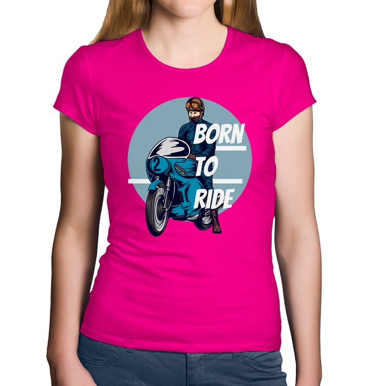 Baby Look Algodão Born To Ride - Rosa