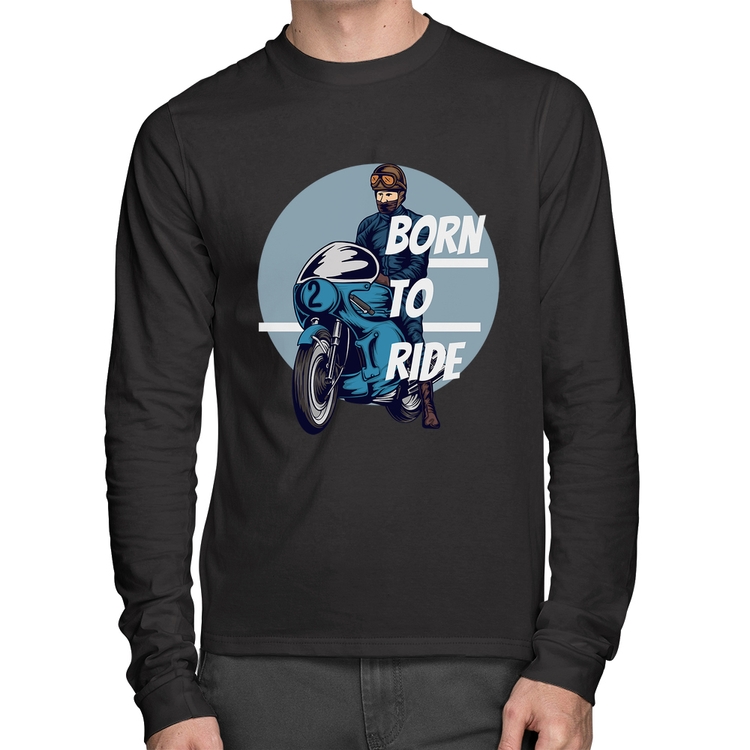 Camiseta Algodão Born To Ride Manga Longa